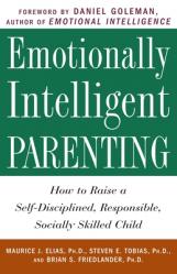  Emotionally Intelligent Parenting: How to Raise a Self-Disciplined, Responsible, Socially Skilled Child 