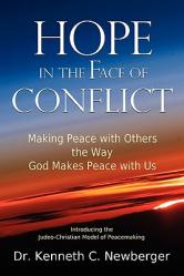  Hope in the Face of Conflict: Making Peace with Others the Way God Makes Peace with Us 