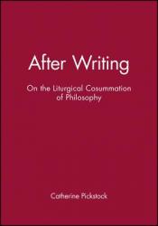  After Writing: On the Liturgical Cosummation of Philosophy 