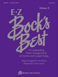  EZ Bock\'s Best - Volume II: 10 Outstanding Piano Arrangements of Hymns and Gospel Songs 