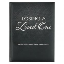  Losing a Loved One: A 40-Day Journey Towards Healing, Hope and Peace 