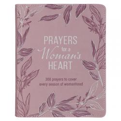  Prayers for a Woman\'s Heart: 366 Prayers to Cover Every Season of Womanhood 