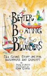  Better Boating Blunders: Sea Going Stuff Ups for Beginners and Experts 