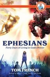  Ephesians: Forty Days of Living in God\'s Power 