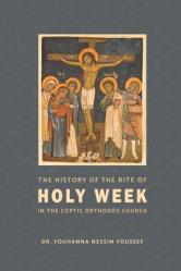  The History of the Rite of the Holy Week in the Coptic Church 