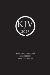  King James Version 2023 Edition New Testament 