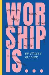  Worship Is... 