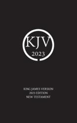  King James Version 2023 Edition New Testament 