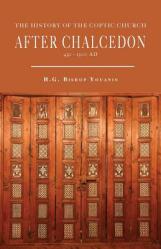  The History of the Coptic Church After Chalcedon (451-1300) 
