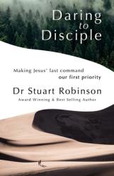  Daring to Disciple: Making Jesus\' Last Command Our First Priority 