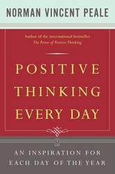  Positive Thinking Every Day: An Inspiration for Each Day of the Year 