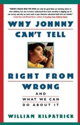  Why Johnny Can\'t Tell Right from Wrong: And What We Can Do about It 