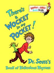  There\'s a Wocket in My Pocket!: Dr. Seuss\'s Book of Ridiculous Rhymes 
