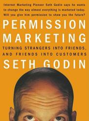  Permission Marketing: Turning Strangers Into Friends and Friends Into Customers 