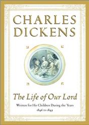  The Life of Our Lord: Written for His Children During the Years 1846 to 1849 