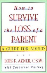  How to Survive the Loss of a Parent 