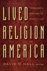 Lived Religion in America: Toward a History of Practice 