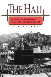  The Hajj: The Muslim Pilgrimage to Mecca and the Holy Places 