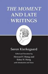  Kierkegaard\'s Writings, XXIII, Volume 23: The Moment and Late Writings 