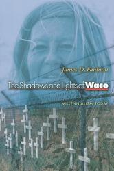  The Shadows and Lights of Waco: Millenialism Today 