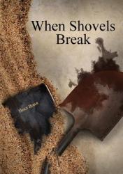 When Shovels Break: sequel to Muscle and a Shovel 