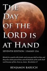  The Day of the LORD is at Hand: 7th Edition - Behold, he cometh with clouds: and every eye shall see him, and they also which pierced him: and all kin 