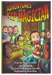  Adventures of a Kid Magician: From the Magical Life of Justin Flom 