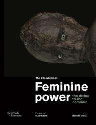  Feminine Power: The Divine to the Demonic 