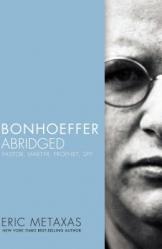  Bonhoeffer Abridged: Pastor, Martyr, Prophet, Spy 