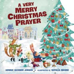  A Very Merry Christmas Prayer: A Sweet Poem of Gratitude for Holiday Joys, Family Traditions, and Baby Jesus 