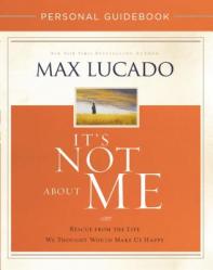  It\'s Not about Me Personal Guidebook: Rescue from the Life We Thought Would Make Us Happy 