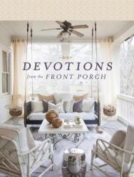  Devotions from the Front Porch: Experiencing Peaceful Moments with God (a 90-Day Devotional) 