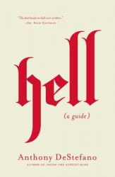  Hell: A Guide (Answers to All Your Questions about the Devil (Satan), Demons, the Afterlife, Judgement, Eternal Punishment and More) 