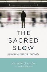  The Sacred Slow: A Holy Departure from Fast Faith 