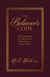  The Believer\'s Code: 365 Devotions to Unlock the Blessings in God\'s Word 