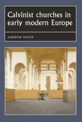  Calvinist churches in early modern Europe 