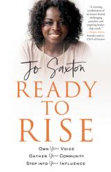  Ready to Rise: Own Your Voice, Gather Your Community, Step Into Your Influence 