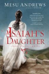  Isaiah\'s Daughter: A Novel of Prophets and Kings 