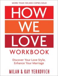  How We Love Workbook, Expanded Edition: Making Deeper Connections in Marriage 