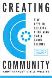  Creating Community, Revised & Updated Edition: Five Keys to Building a Thriving Small Group Culture 