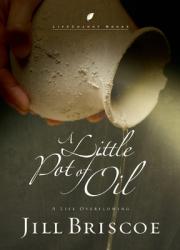  A Little Pot of Oil: A Little Pot of Oil: A Life Overflowing 