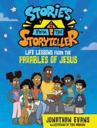  Stories from the Storyteller: Life Lessons from the Parables of Jesus 