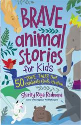  Brave Animal Stories for Kids: 50 True Tales That Celebrate God\'s Creation 