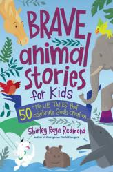  Brave Animal Stories for Kids: 50 True Tales That Celebrate God\'s Creation 