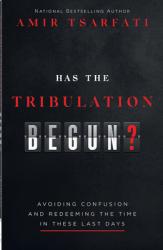  Has the Tribulation Begun?: Avoiding Confusion and Redeeming the Time in These Last Days 
