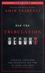  Has the Tribulation Begun? Study Guide: Avoiding Confusion and Redeeming the Time in These Last Days 