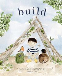  Build: God Loves You and Created You to Build in Your Own Brilliant Way 