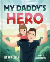  My Daddy\'s Hero: A Story about Jesus, the Ultimate Hero 