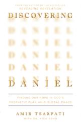  Discovering Daniel: Finding Our Hope in God\'s Prophetic Plan Amid Global Chaos 