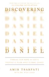  Discovering Daniel: Finding Our Hope in God\'s Prophetic Plan Amid Global Chaos 